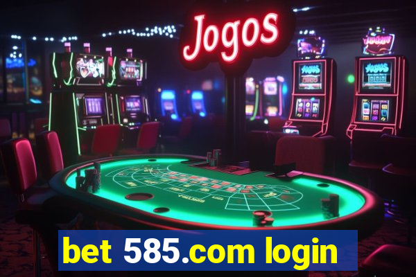 bet 585.com login